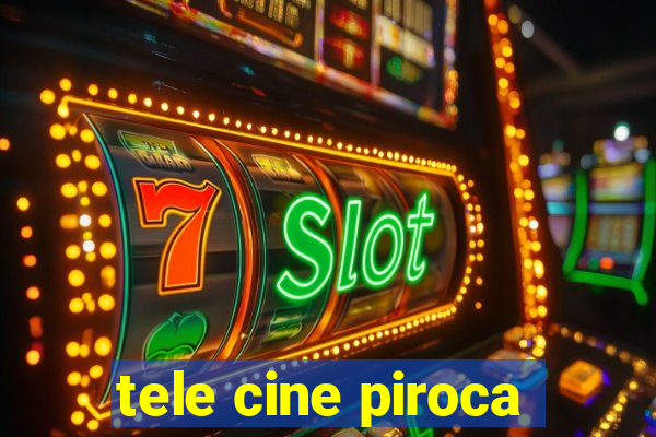 tele cine piroca